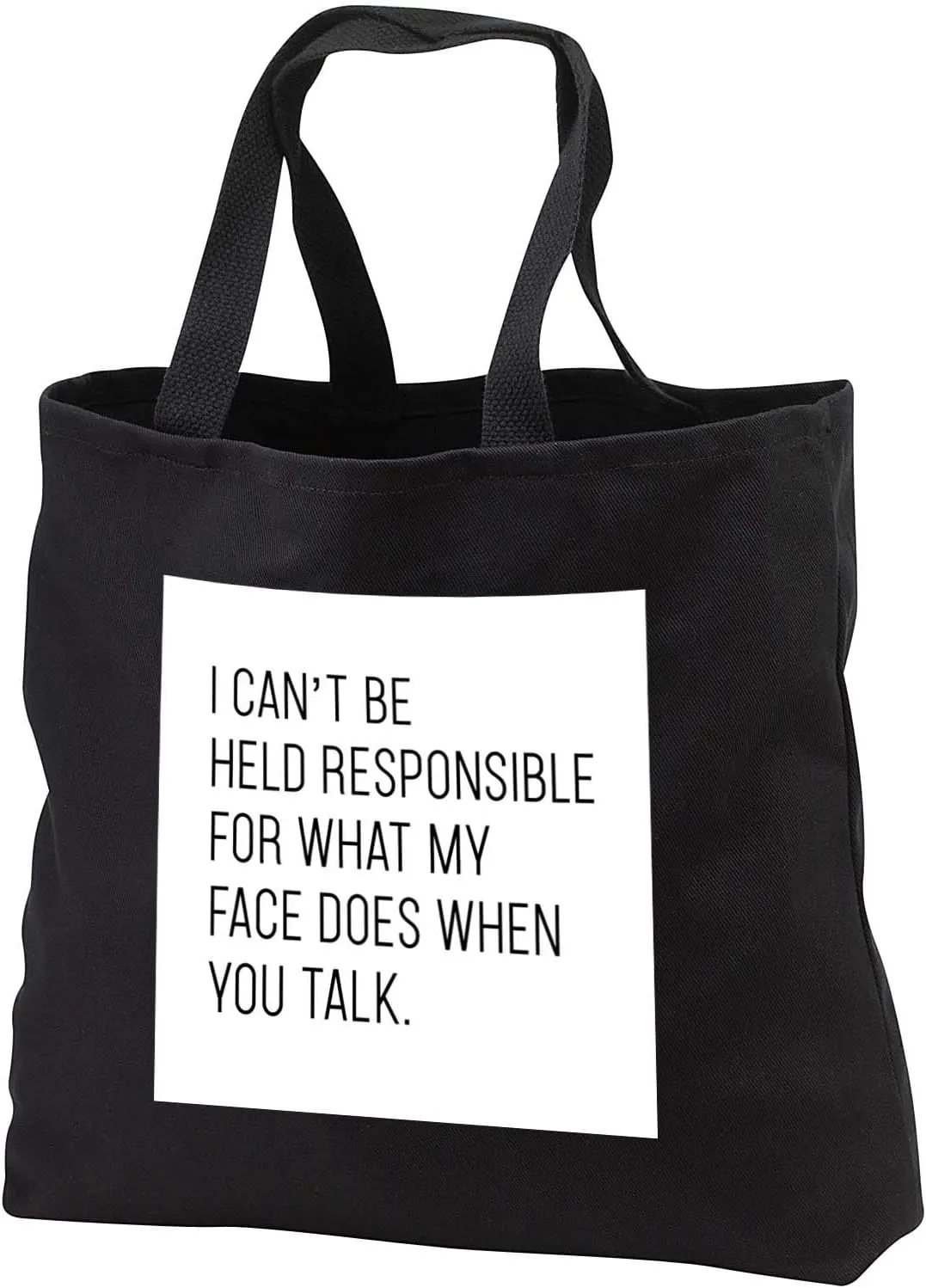 3dRose I Cant Be Held Responsible For What My Face Does When You Talk - Tote Bags (tb_336205)