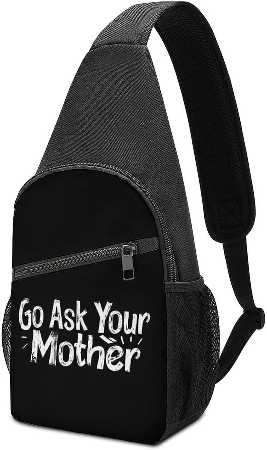 Go Ask Your Mother Chest Bag for Men Small Sling Backpack Crossbody Sling Bags for Outdoors Hiking Traveling
